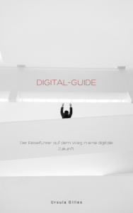 Digital Guide – Eine Reise in die Digitalisierung